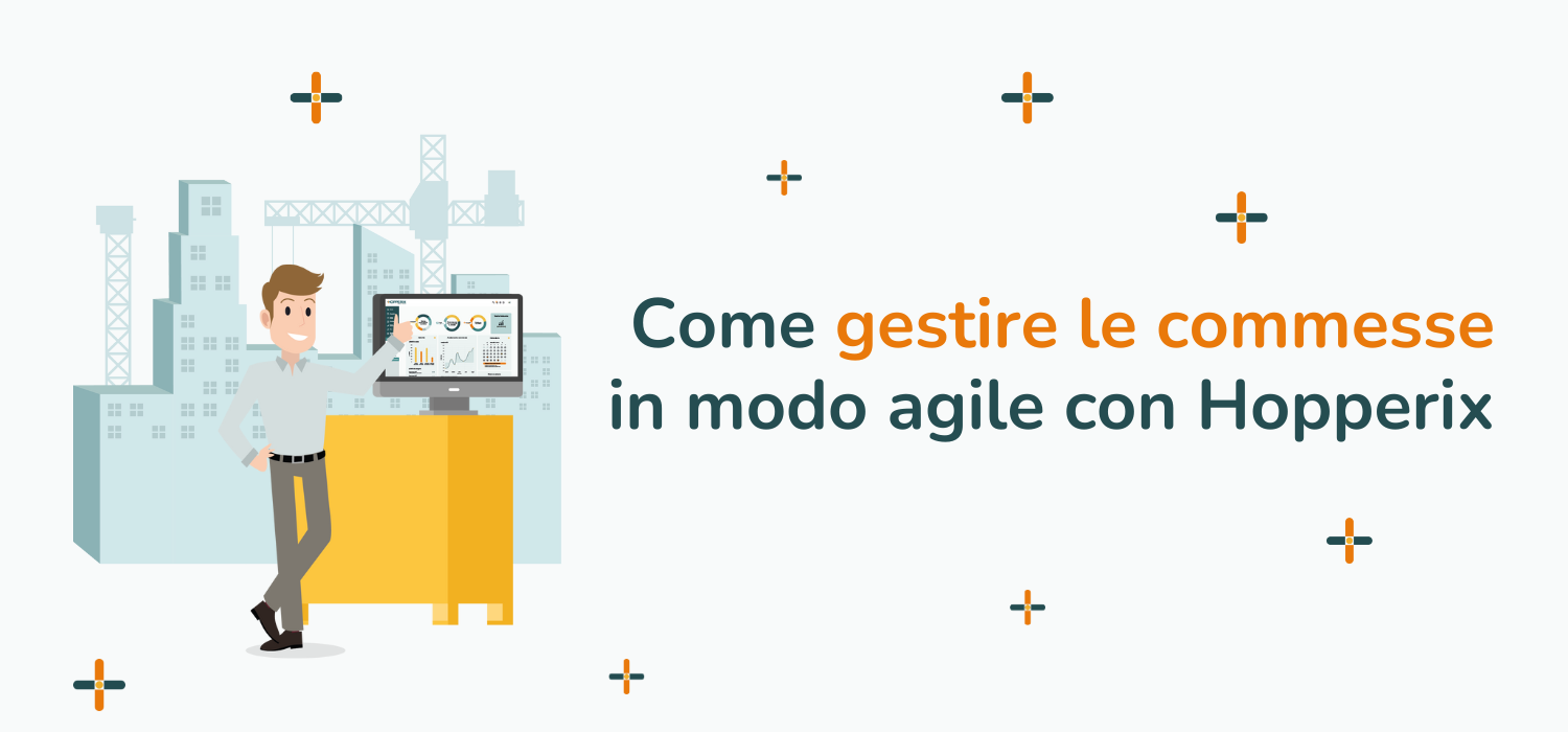 come gestire le commesse in modo agile